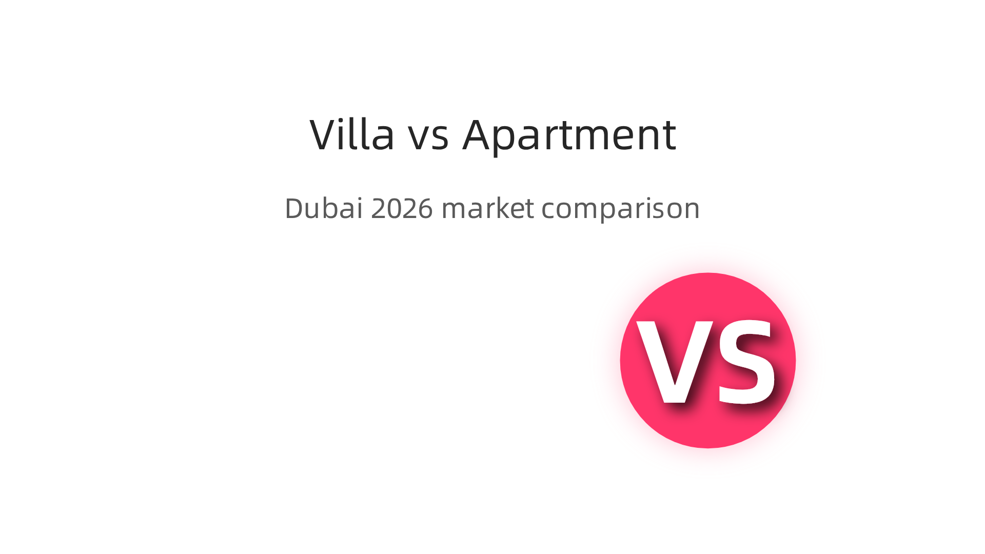 Analysis of villa and apartment performance in Dubai's 2026 real estate market.